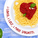 I Loved, I Lost, I Made Spaghetti 